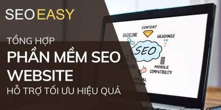 Top 29 phần mềm seo web miễn phí & trả phí: Hỗ trợ SEOer tối ưu website hiệu quả